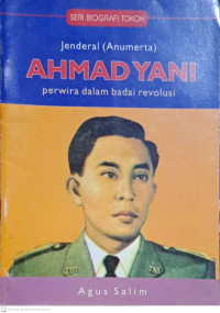 Jenderal Ahmad Yani Perwira Dalam Badai Revolusi