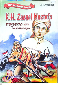 K.H Zaenal Mustofa Pendekar Dari Tasikmalaya