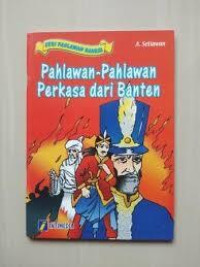 Pahlawan Pahlawan Perkasa dari Banten