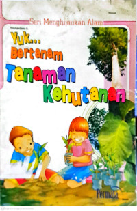 Yuk Bertanam Tanaman Kehutanan